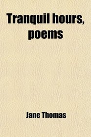 Tranquil hours, poems