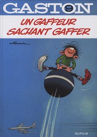 Gaston Lagaffe: UN Gaffeur Sachant Gaffer (French Edition)