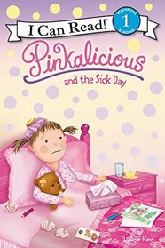 Pinkalicious and the Sick Day (I Can Read Book 1)