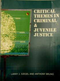 Critical Themes in Criminal & Juvenile Justice [adapted from Essentials of Criminal Justice]