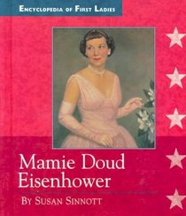 Mamie Doud Eisenhower (Encyclopedia of First Ladies)