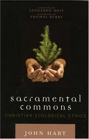 Sacramental Commons: Christian Ecological Ethics (Nature's Meaning)