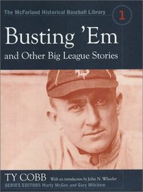 Busting Em and Other Big League Stories (The McFarland Historical Baseball Library, 1) (The Mcfarland Historical Baseball Library, 1)
