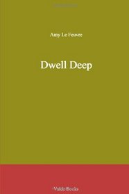 Dwell Deep