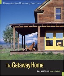 The Getaway Home : Discovering Your Home Away from Home