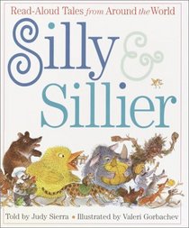 Silly and Sillier: Read-Aloud Tales from Around the World