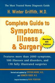 The Complete Guide to Symptoms, Illness, and Surgery (Complete Guide to Symptoms, Illness and Surgery)