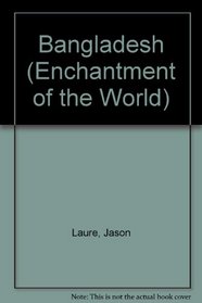 Bangladesh (Enchantment of the World. Second Series)