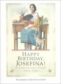 Happy Birthday, Josefina: A Springtime Story (American Girls Collection)