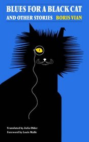 Blues for a Black Cat  Other Stories (French Modernist Library Series)