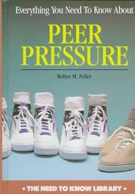 Everything You Need to Know About...Peer Pressure (Need to Know Library)
