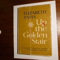 Up the Golden Stair: An Approach to a Deeper Understanding of Life Through Personal Sorrow