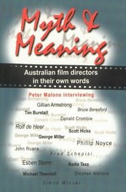 Myth and Meaning: Australian Film Directors in Their Own Words