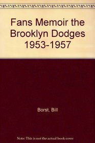 Fans Memoir the Brooklyn Dodges 1953-1957