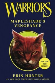 Warriors: Mapleshade's Vengeance (Warriors Novella)