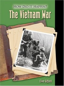 The Vietnam War (How Did It Happen)
