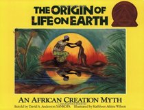 The Origin of Life on Earth, An African Creation Myth