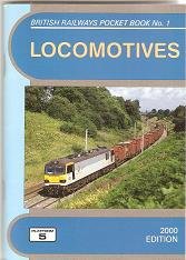 Locomotives 2000: The Complete Guide to All Locomotives Which Run on Britain's Mainline Railways and Locomotives of Eurotunnel (British Railways Pocket Books)