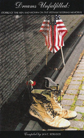 Dreams Unfulfilled: Stories of the men and women on the Vietnam Veterans Memorial