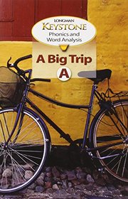 A Big Trip (Longman Keystone Phonics and Word Analysis)