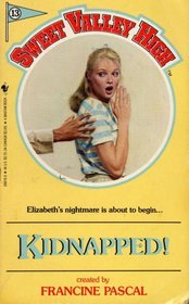 Kidnapped! (Sweet Valley High, No 13)