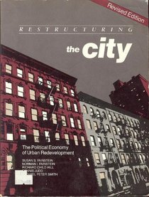 Restructuring the City: The Political Economy of Urban Redevelopment