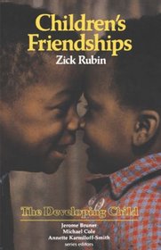 Children's Friendships (The Developing Child Series)