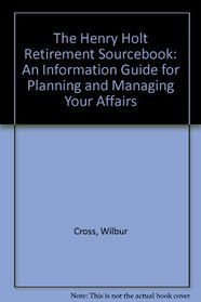 The Henry Holt Retirement Sourcebook: An Information Guide for Planning and Managing Your Affairs