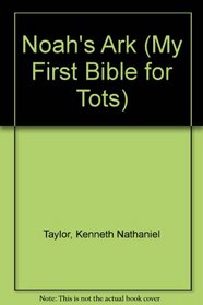 Noah's Ark (My First Bible for Tots)