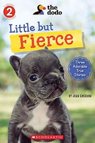 Little But Fierce (The Dodo: Reader #1) (1) (Scholastic Readers, Level 2)