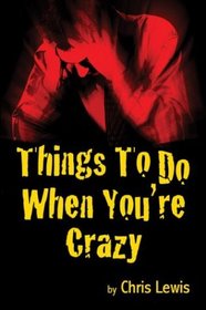Things To Do When You're Crazy