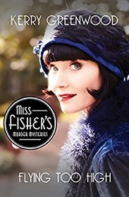 Flying Too High (Phryne Fisher, Bk 2)