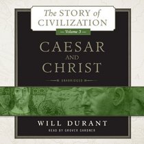 Caesar and Christ: The Story of Civilization