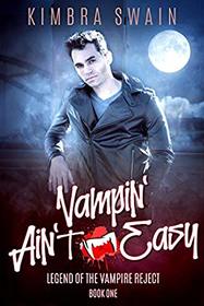 Vampin' Ain't Easy (Legend of the Vampire Reject)