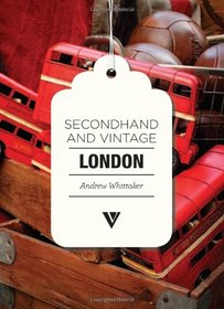 Secondhand & Vintage London (Secondhand & Vintage City Guides)