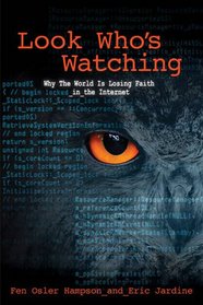 Look Who's Watching: Why the World Is Losing Faith in the Internet