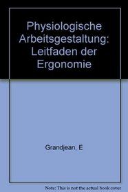 Physiologische Arbeitsgestaltung: Leitfaden der Ergonomie (German Edition)