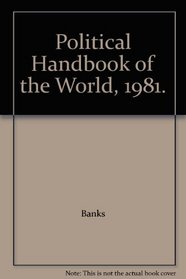 Political Handbook of the World, 1981.