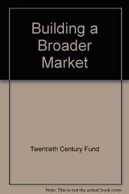 Building a Broader Market