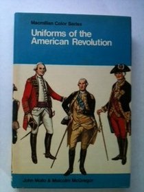 Uniforms of the American Revolution in colour