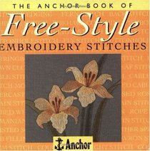 The Anchor Book of Free-Style Embroidery Stitches (The Anchor Book Series)