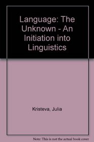 Language: The Unknown - An Initiation into Linguistics
