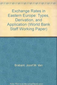 Exchange Rates in Eastern Europe: Types, Derivation, and Application (World Bank Staff Working Paper)