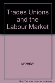 Trade Unions and the Labour Market