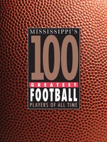 Mississippi's 100 Greatest Football Players of All Time