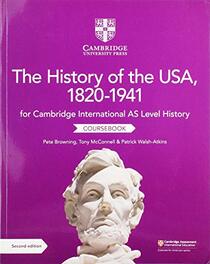 Cambridge International AS Level History The History of the USA, 1820?1941 Coursebook