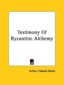 Testimony Of Byzantine Alchemy