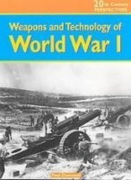 Weapons and Technology of World War I (20th-Century Perspectives)