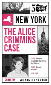 The Alice Crimmins Case (Fifty States of Crime Series)