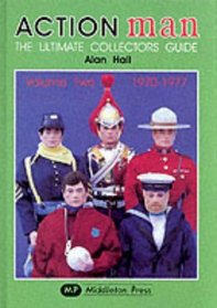 Action Man: 1970-1977 v. 2: The Ultimate Collector's Guide (Collectors guides)
